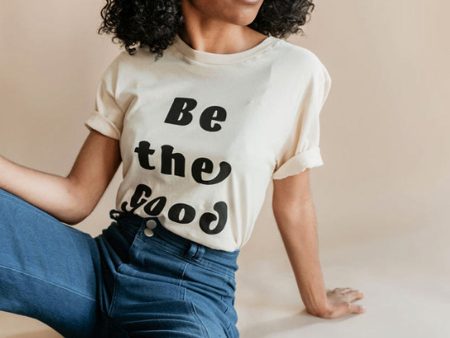 Be the Good Tee on Sale