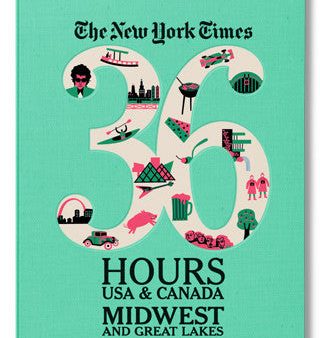 NYT. 36 Hours. Midwest & Great Lakes For Sale