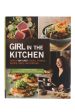 Girl in the Kitchen: How a Top Chef Cooks, Thinks, Shops, Eats and Drinks Cheap