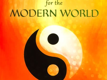 Chinese Medicine For The Modern World: Ancient Wisdom To Stop Worrying, Hurrying, And Overeating For Discount