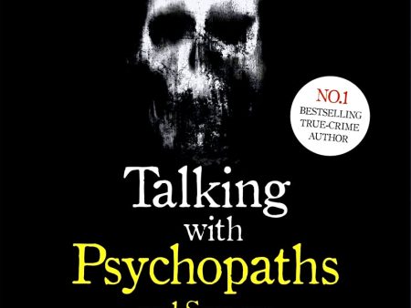 Talking With Psychopaths And Savages: Beyond Evil Discount